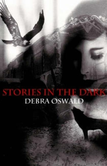 Stories in the Dark by Oswald, Debra