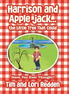 Harrison and Apple jack...the Little Tree That Could by Redden, Tim And Lori