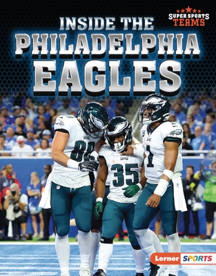 Inside the Philadelphia Eagles by Anderson, Josh