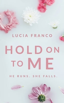 Hold On to Me by Franco, Lucia