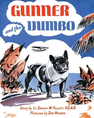 Gunner and the Dumbo by Follett, Dwight W.