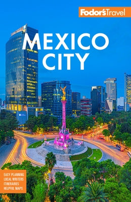 Fodor's Mexico City by Fodor's Travel Guides