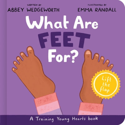 What Are Feet For? Board Book: A Lift-The-Flap Board Book by Wedgeworth, Abbey