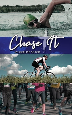 Chase It by Astor, Jacqueline