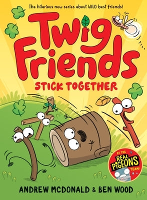 Twig Friends Stick Together: Twig Friends #2 by McDonald, Andrew