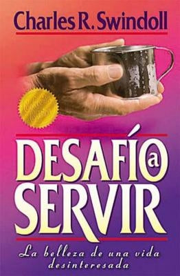 El Desaf��o a Servir by Swindoll, Charles R.