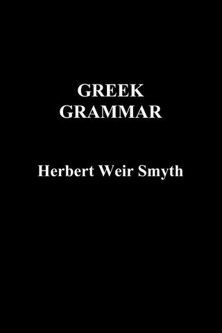 Greek Grammar by Smyth, Herbert Weir