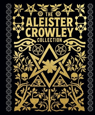 The Aleister Crowley Collection by Crowley, Aleister