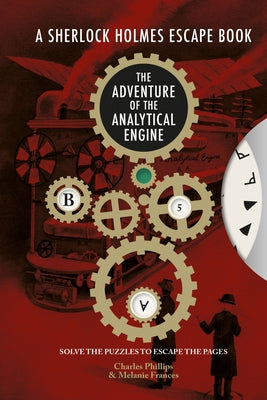 Sherlock Holmes Escape Book: Adventure of the Analytical Engine: Solve the Puzzles to Escape the Pages by Frances, Melanie