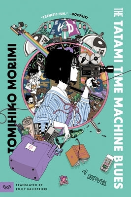 The Tatami Time Machine Blues by Morimi, Tomihiko