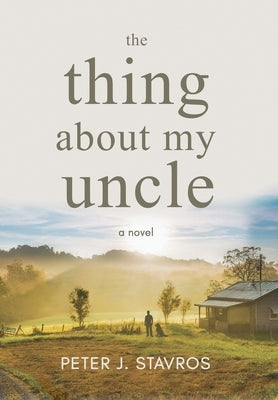 The Thing About My Uncle by Stavros, Peter J.