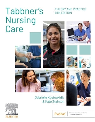 Tabbner's Nursing Care 2 Vol Set: Theory and Practice by Koutoukidis, Gabrielle