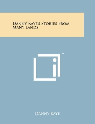 Danny Kaye's Stories From Many Lands by Kaye, Danny