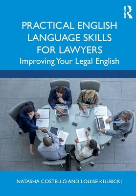 Practical English Language Skills for Lawyers: Improving Your Legal English by Costello, Natasha