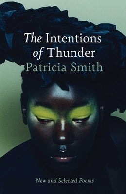 The Intentions of Thunder: New and Selected Poems by Smith, Patricia