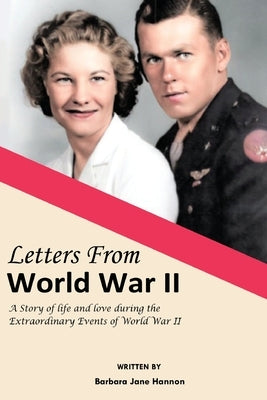 Letters from World War II by Hannon, Barbara Jane