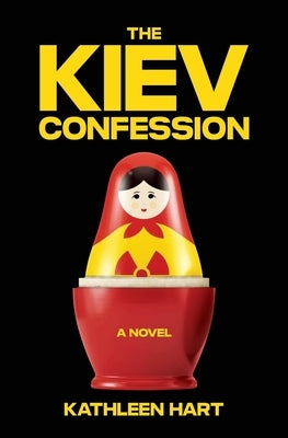 The Kiev Confession by Hart, Kathleen