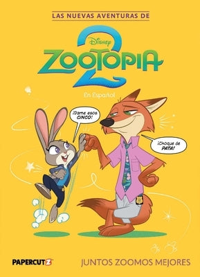 Las Nuevas Aventuras de Zootopia 2 Vol. 1 (Spanish Language Edition): Juntos Zoomos Mejores by The Disney Comics Group