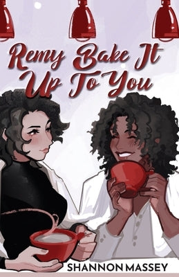 Remy Bake It Up To You by Massey, Shannon