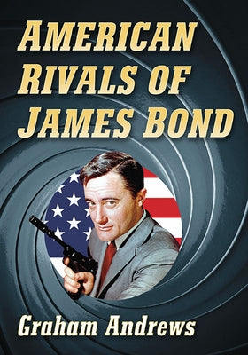 American Rivals of James Bond by Andrews, Graham
