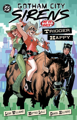 Gotham City Sirens: Trigger Happy by Williams, Leah