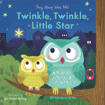 Twinkle, Twinkle, Little Star: (A Classic Bedtime Nursery Rhyme Board Book with Interactive Sliders and Qr Code for Instrumental and Vocal Versions - by Huang, Yu-Hsuan