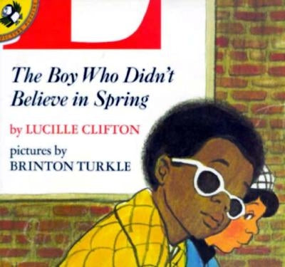 The Boy Who Didn't Believe in Spring by Clifton, Lucille