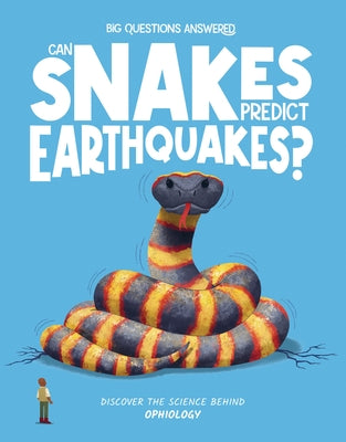 Can Snakes Predict Earthquakes?: Discover the Science Behind Ophiology by Jeffery, Eliza