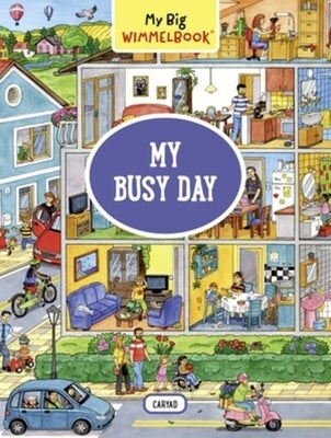 My Big Wimmelbook(r) - My Busy Day: A Look-And-Find Book (Kids Tell the Story) by Caryad