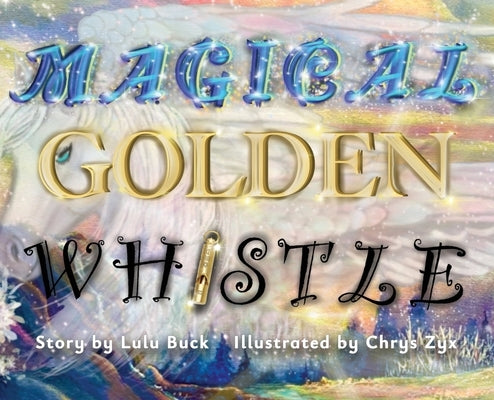 Magical Golden Whistle by Buck, Lulu