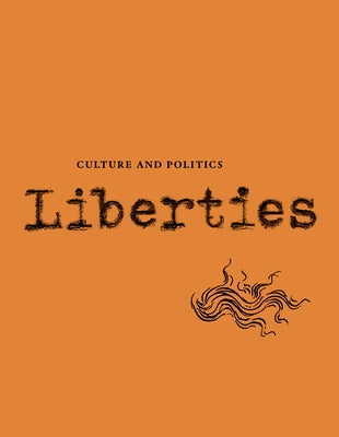 Liberties Journal of Culture and Politics: Volume 4, Issue 3 by Ozick, Cynthia