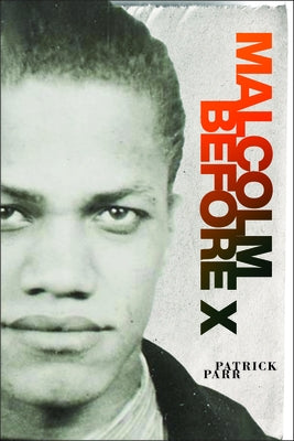 Malcolm Before X by Parr, Patrick