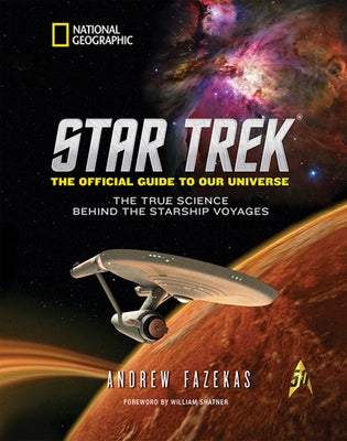 Star Trek: The Official Guide to Our Universe: The True Science Behind the Starship Voyages by Fazekas, Andrew