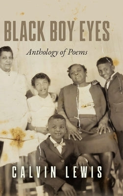 Black Boy Eyes: Anthology of Poems by Lewis, Calvin