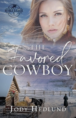 The Favored Cowboy: A Sweet Historical Romance by Hedlund, Jody