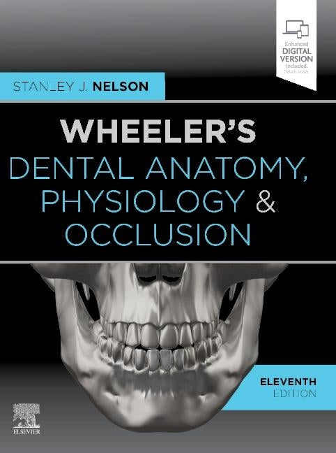 Wheeler's Dental Anatomy, Physiology and Occlusion by Nelson, Stanley J.