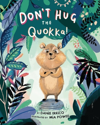Don't Hug the Quokka! by Errico, Daniel