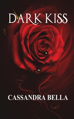 Dark Kiss by Bella, Cassandra