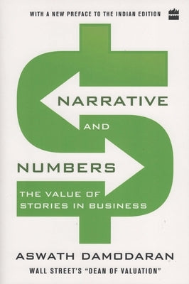 Narrative and Numbers: The Value of Stories in Business by Damodaran, Aswath