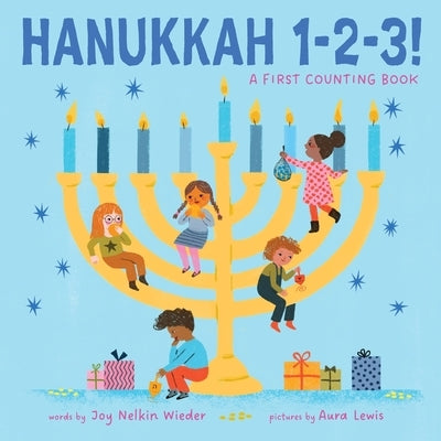 Hanukkah 1-2-3!: A First Counting Book (a Jewish Holiday Concept Book): Board Books to Celebrate the Jewish Holidays by Wieder, Joy Nelkin