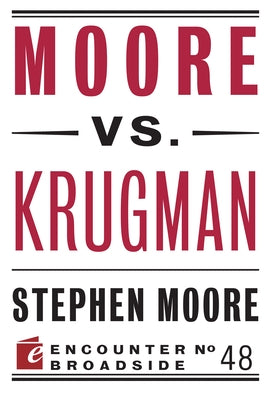 Moore vs. Krugman by Moore, Stephen