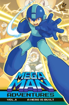 Mega Man Adventures Volume 1: A Hero Is Built by Flynn, Ian