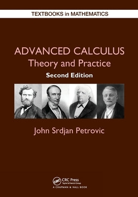 Advanced Calculus: Theory and Practice by Petrovic, John