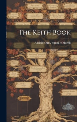 The Keith Book by Merrill, Adelaide (Keith)