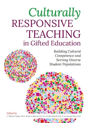 Culturally Responsive Teaching in Gifted Education: Building Cultural Competence and Serving Diverse Student Populations by Fugate, C. Matthew