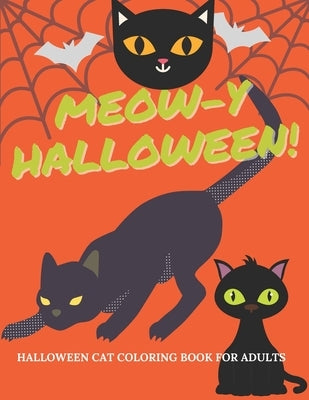 Meow-y Halloween - Cat Coloring Book for Adults: A Halloween-themed Funky Cat Coloring Books - Halloween Celebration for Cat Lovers - Halloween Presen by Press, Halloween Activity