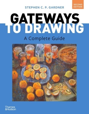 Gateways to Drawing: A Complete Guide by Gardner, Stephen Cp