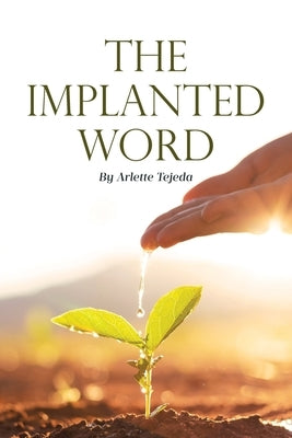 The Implanted Word by Tejeda, Arlette