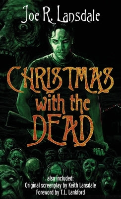 Christmas with the Dead by Lansdale, Joe R.