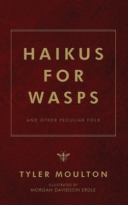 Haikus For WASPs: And Other Peculiar Folk by Moulton, Tyler